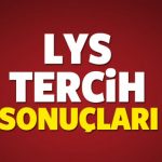 Lys Tercih Sonuçları Ne Zaman Açıklanacak