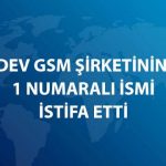 dev-gsm-sirketinin-1-numarasi-istifa-etti_x_8719623_26[1]