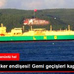 bogazda-tanker-endisesi-gemi-gecisleri-kapatildi_9161599_192_z1.jpg