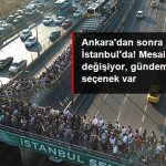 Artan Vakalar Sonrası İstanbul'da Mesai Saatleri Değişiyor