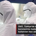 DSÖ, Türkiye'de de Kullanılan O Koronavirüs İlacını Askıya Aldı