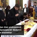 Koronaya Kafa Tutup Piskoposun Naaşını Öpmüşlerdi