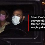 Sibel Can'ın Kızı Bir Erkekle Aynı Arabada Görüldü